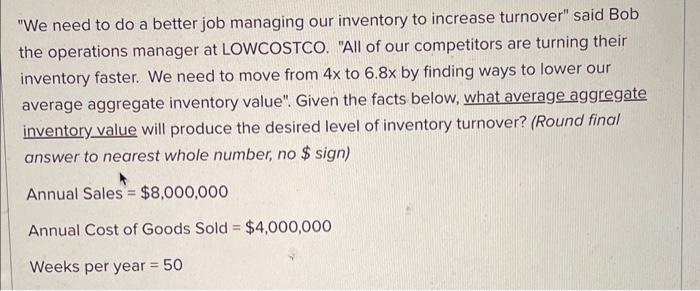  "We need to do a better job managing our inventory to