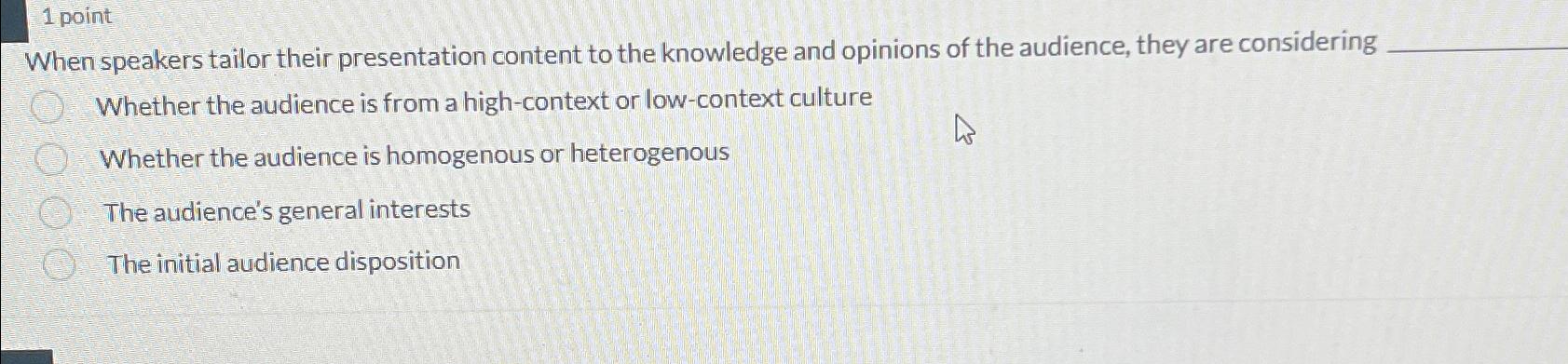  1 point When speakers tailor their presentation content to the knowledge