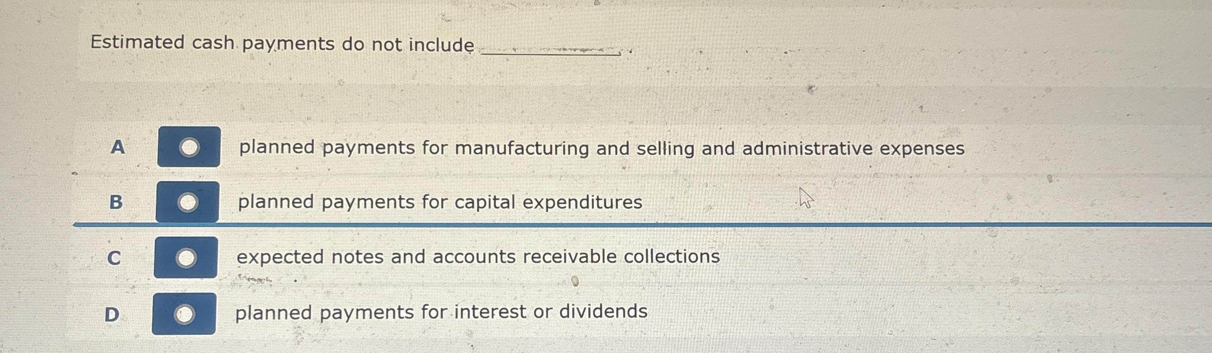  Estimated cash payments do not include . A planned payments for