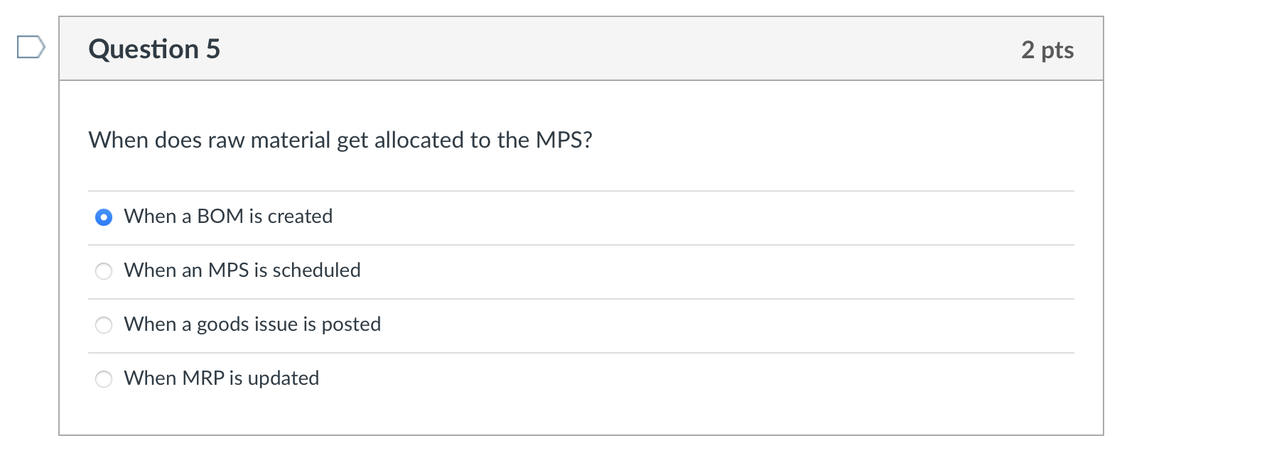  When does raw material get allocated to the MPS? When a
