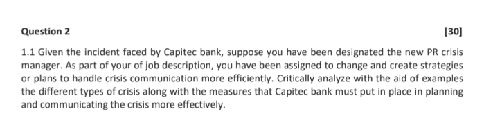  Question 2 [30] 1.1 Given the incident faced by Capitec bank,