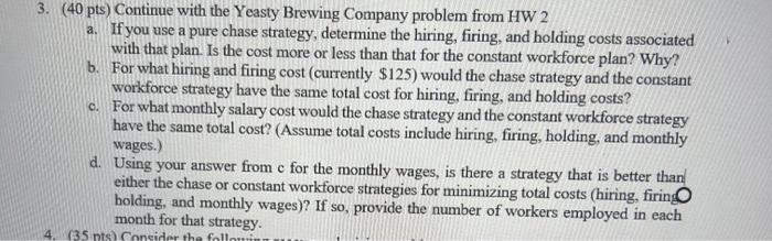  3. (40 pts) Continue with the Yeasty Brewing Company problem from