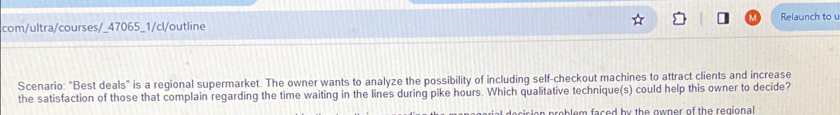  com/ultra/courses/_47065_1/cl/outline Scenario: "Best deals" is a regional supermarket. The owner wants