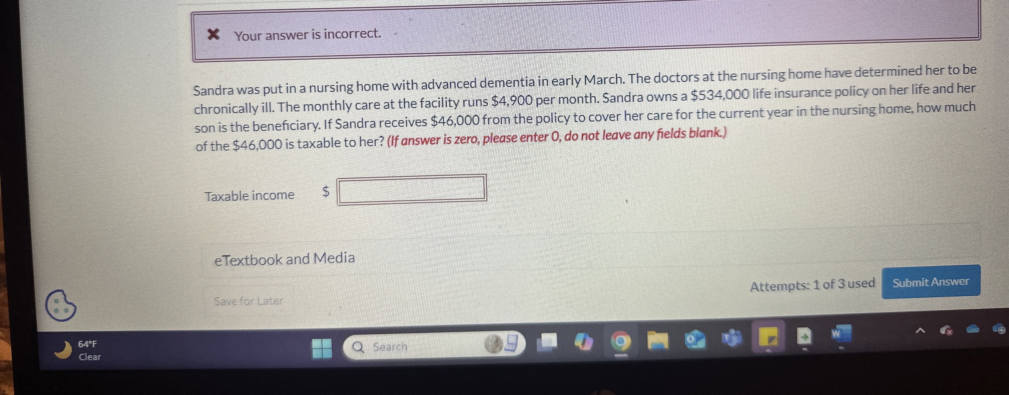  Your answer is incorrect. Sandra was put in a nursing home