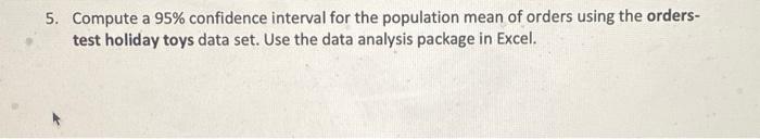  5. Compute a 95% confidence interval for the population mean of