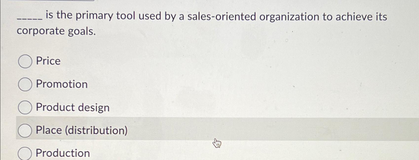  is the primary tool used by a sales-oriented organization to achieve
