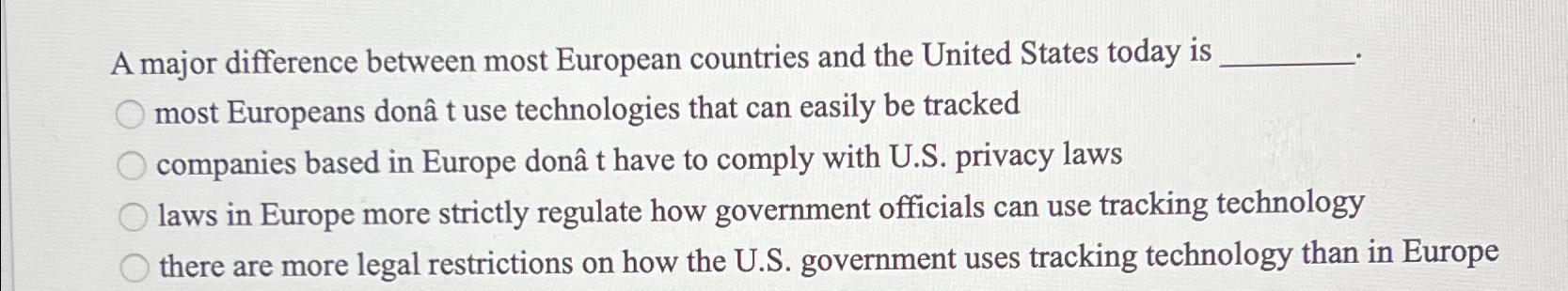  A major difference between most European countries and the United States