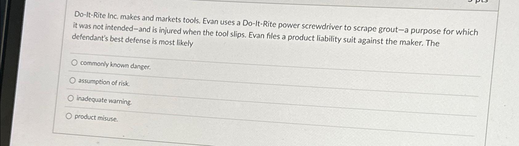  Do-It-Rite Inc. makes and markets tools. Evan uses a Do-It-Rite power