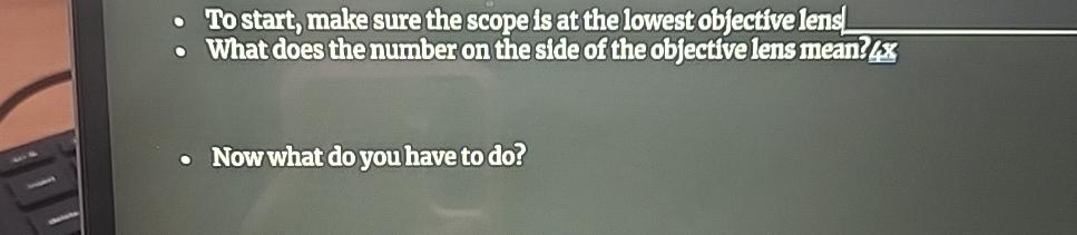 To start, makesure the scope is at thelowestobjectivelens What does the