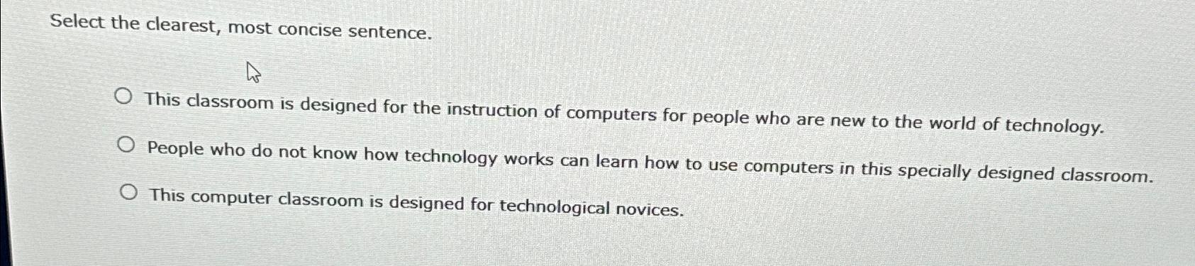  Select the clearest, most concise sentence. This classroom is designed for