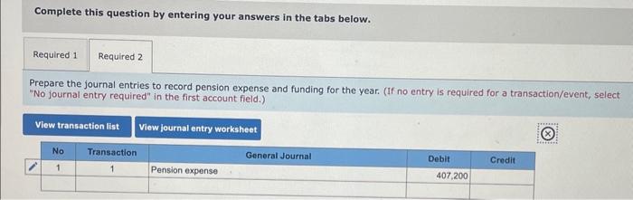 Actual return on plan assets, 9% Service cost, $460,000 Required: 1. Determine