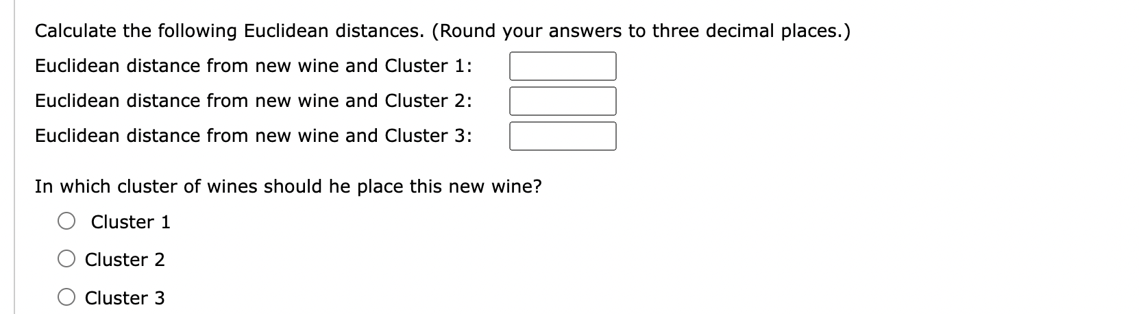 wines into one of three clusters. The centroids of these clusters, describing