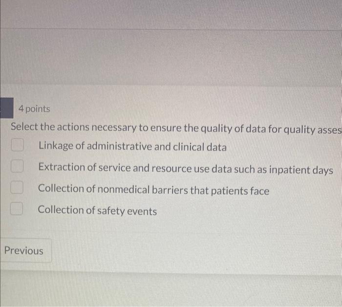please help Select the actions necessary to ensure the quality of data