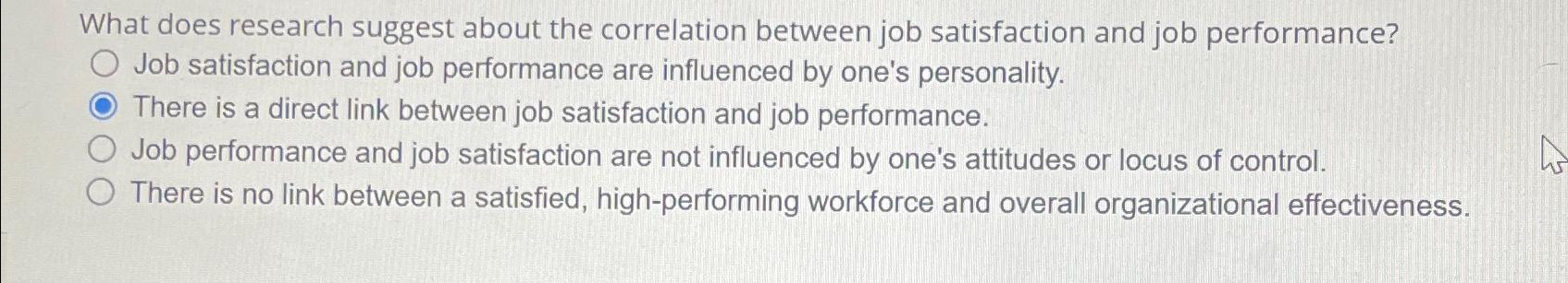  What does research suggest about the correlation between job satisfaction and