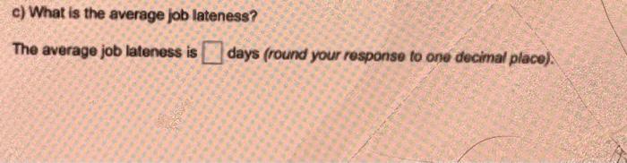 is the average completion (flow) time? C. what is the average job