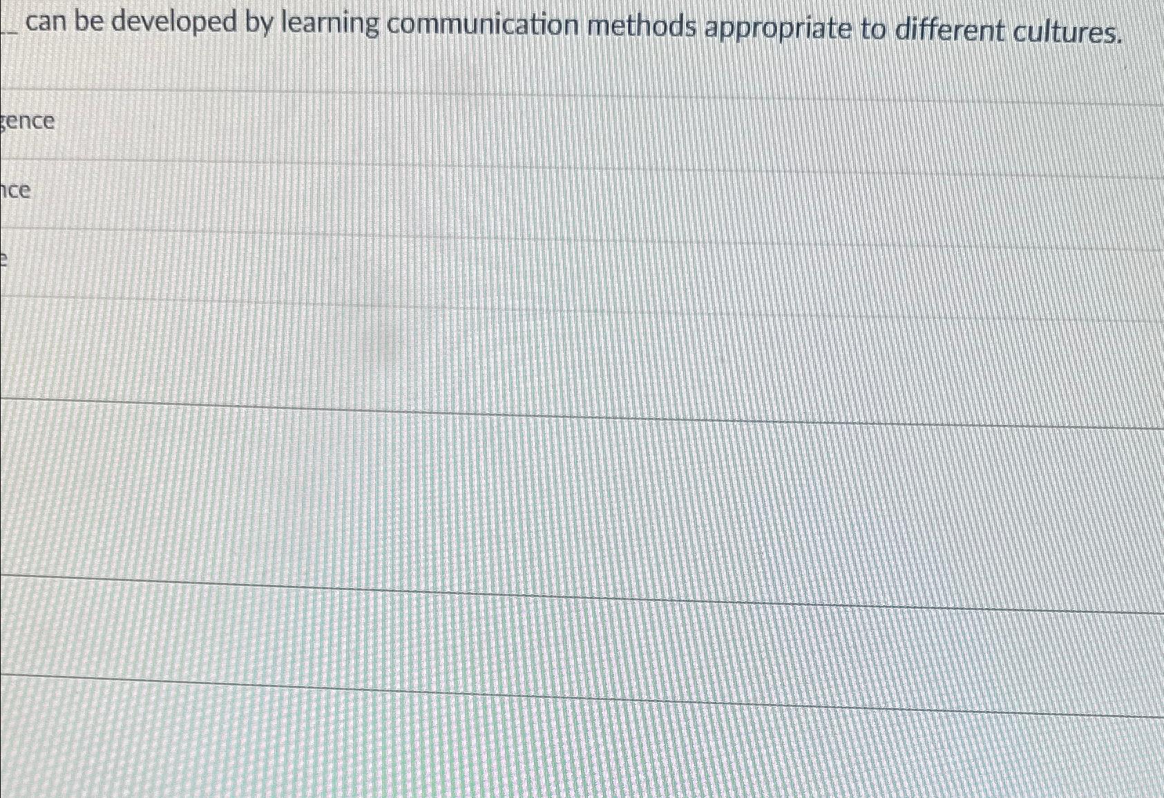  can be developed by learning communication methods appropriate to different cultures.