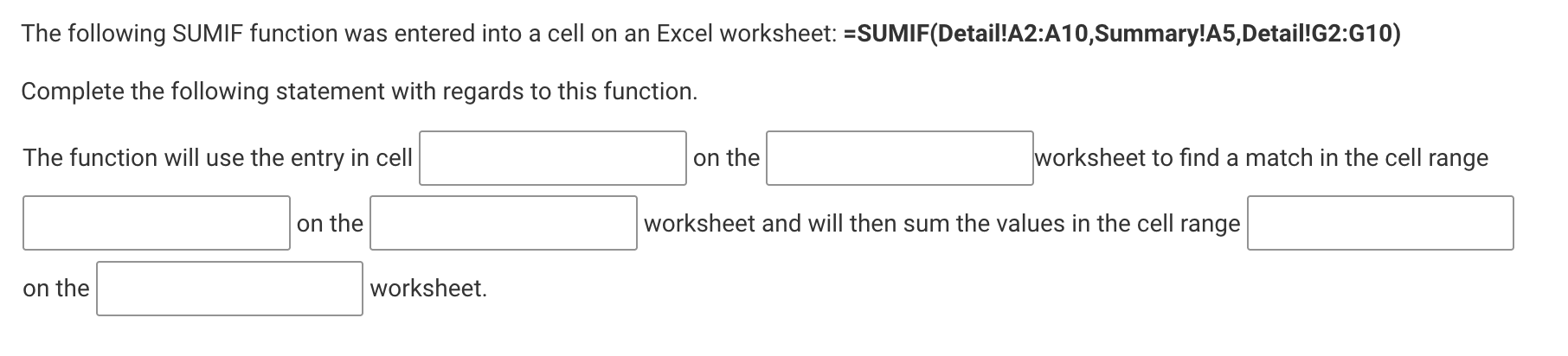The following SUMIF function was entered into a cell on an
