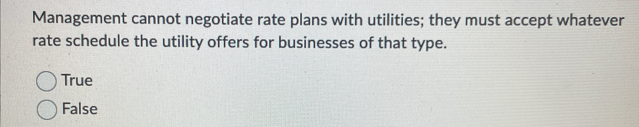  Management cannot negotiate rate plans with utilities; they must accept whatever