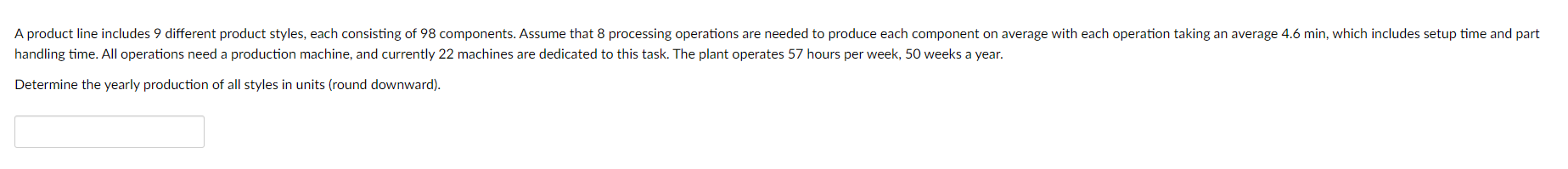  handling time. All operations need a production machine, and currently 22