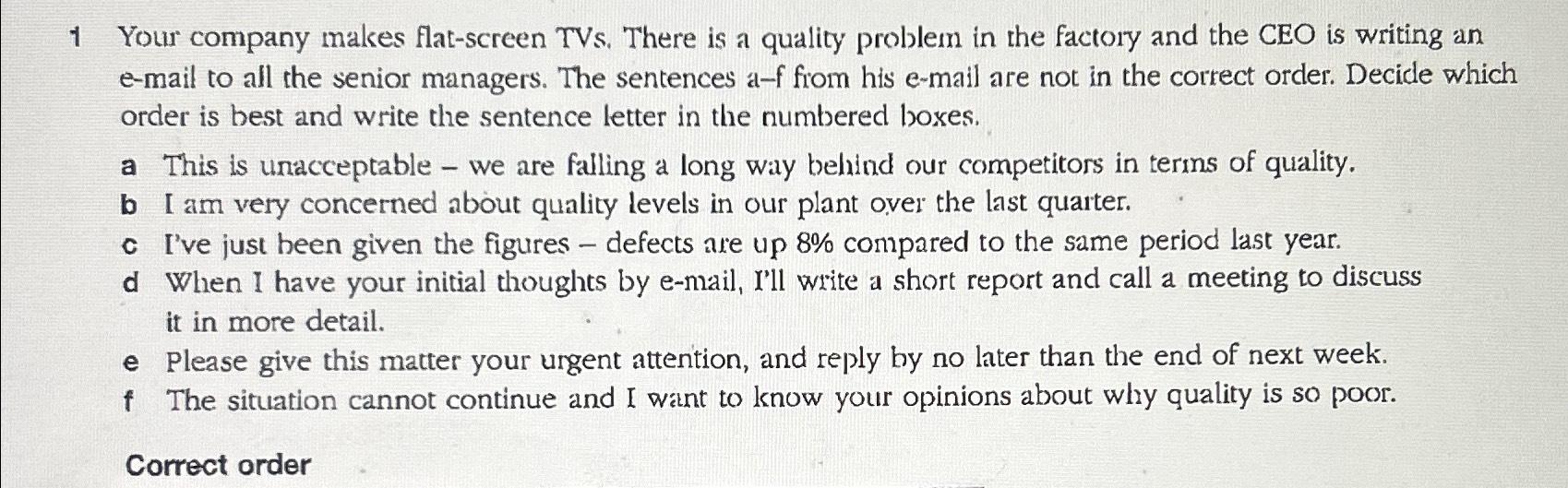  1 Your company makes flat-screen TVs. There is a quality problem