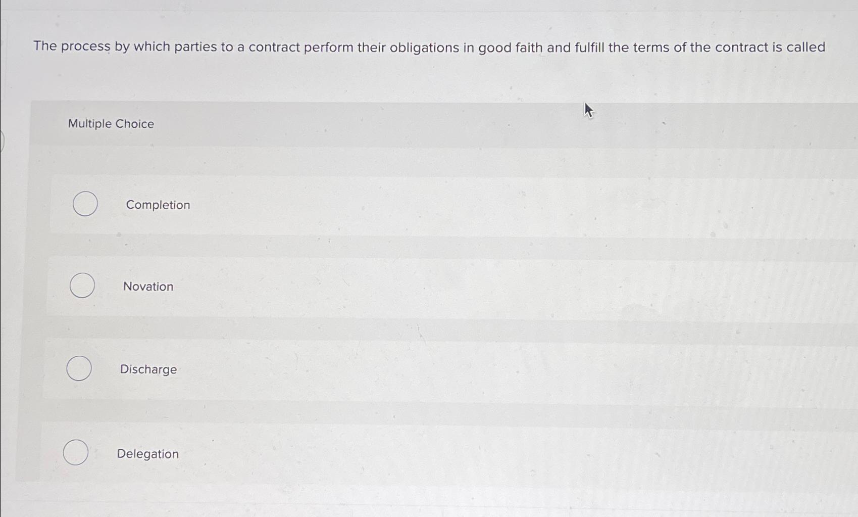  The process by which parties to a contract perform their obligations