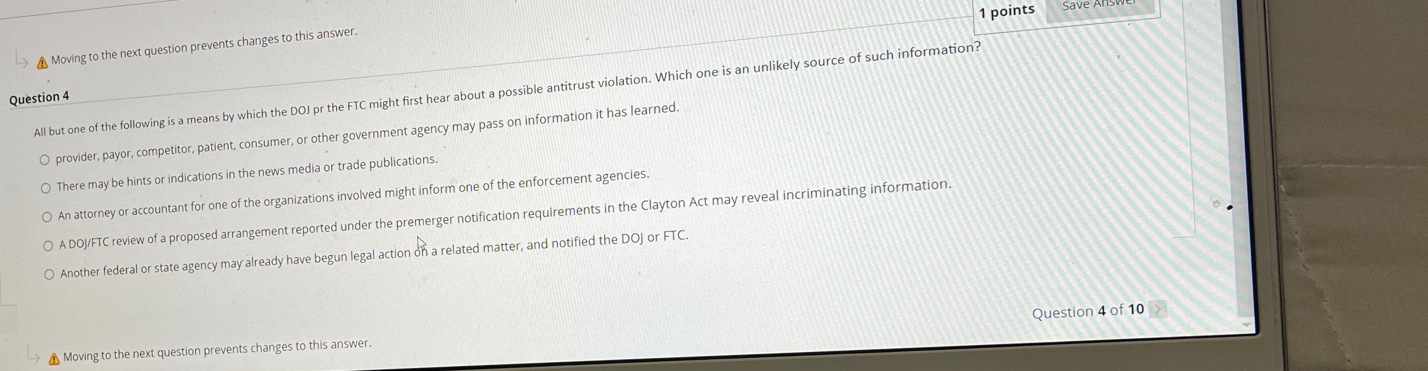  1 points Moving to the next question prevents changes to this