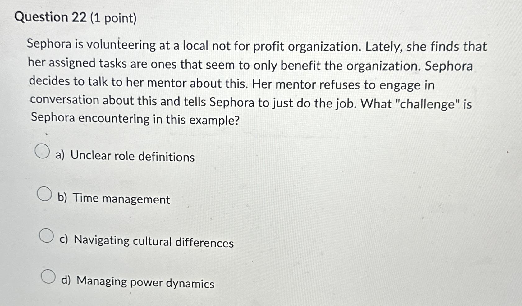  Question 22(1 point) Sephora is volunteering at a local not for