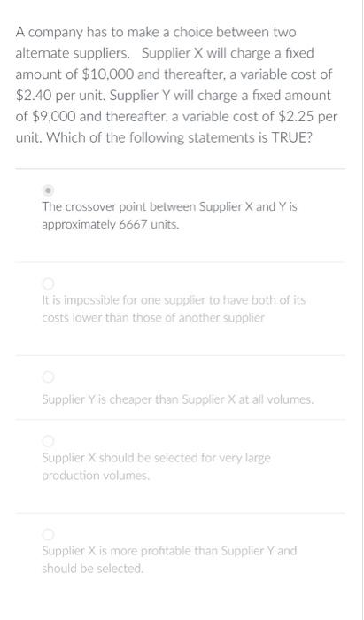 Current answer choice is wrong!! A company has to make a choice