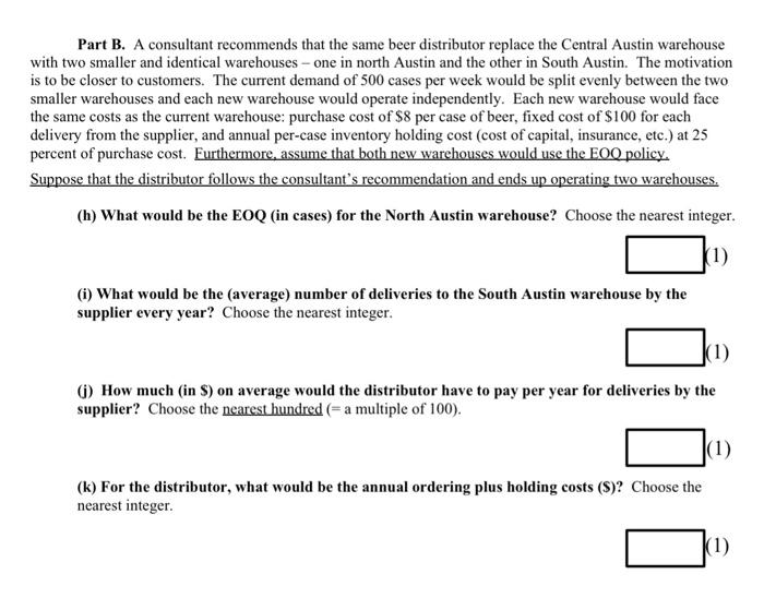 Part B. A consultant recommends that the same beer distributor replace