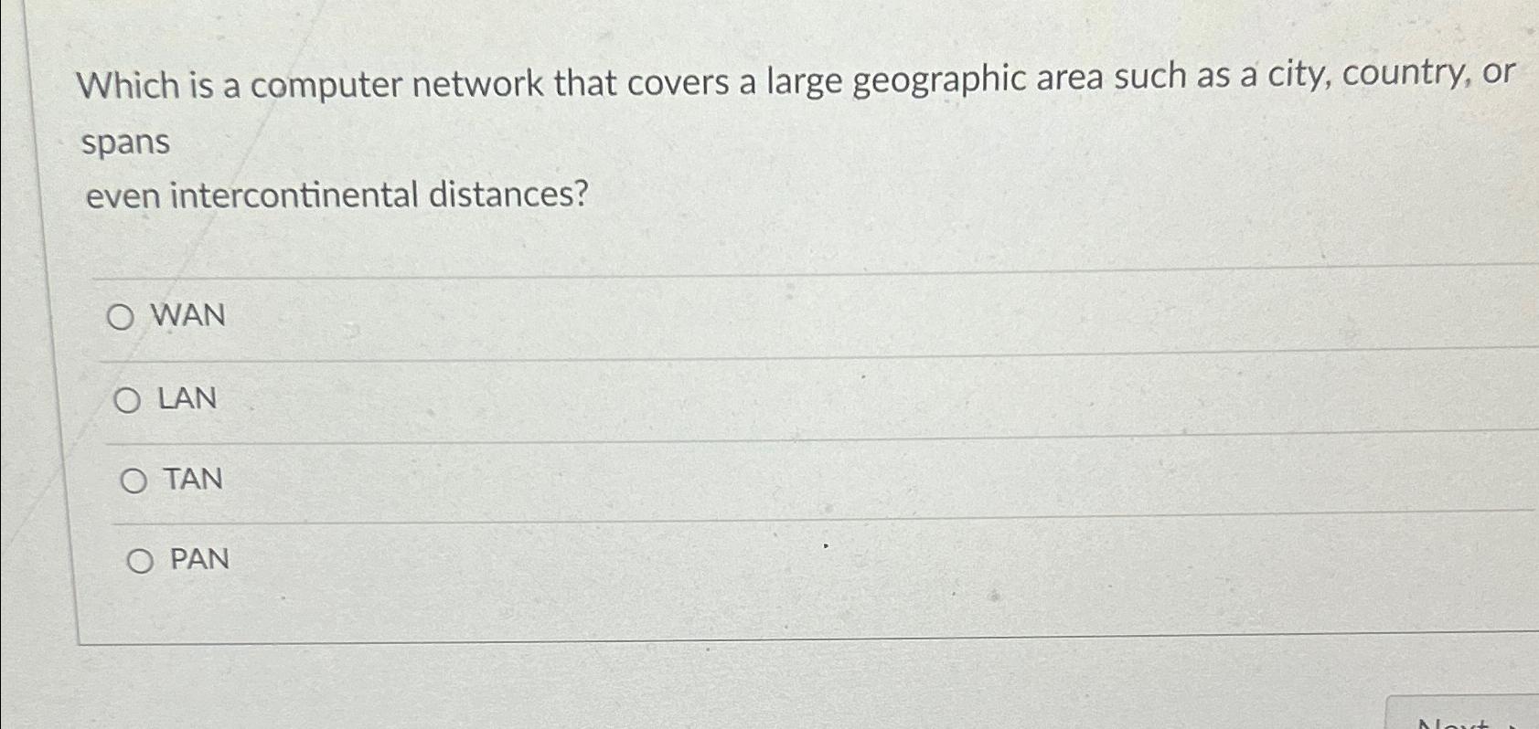  Which is a computer network that covers a large geographic area