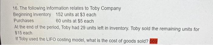  correct answer is 669 please show work 16. The following information