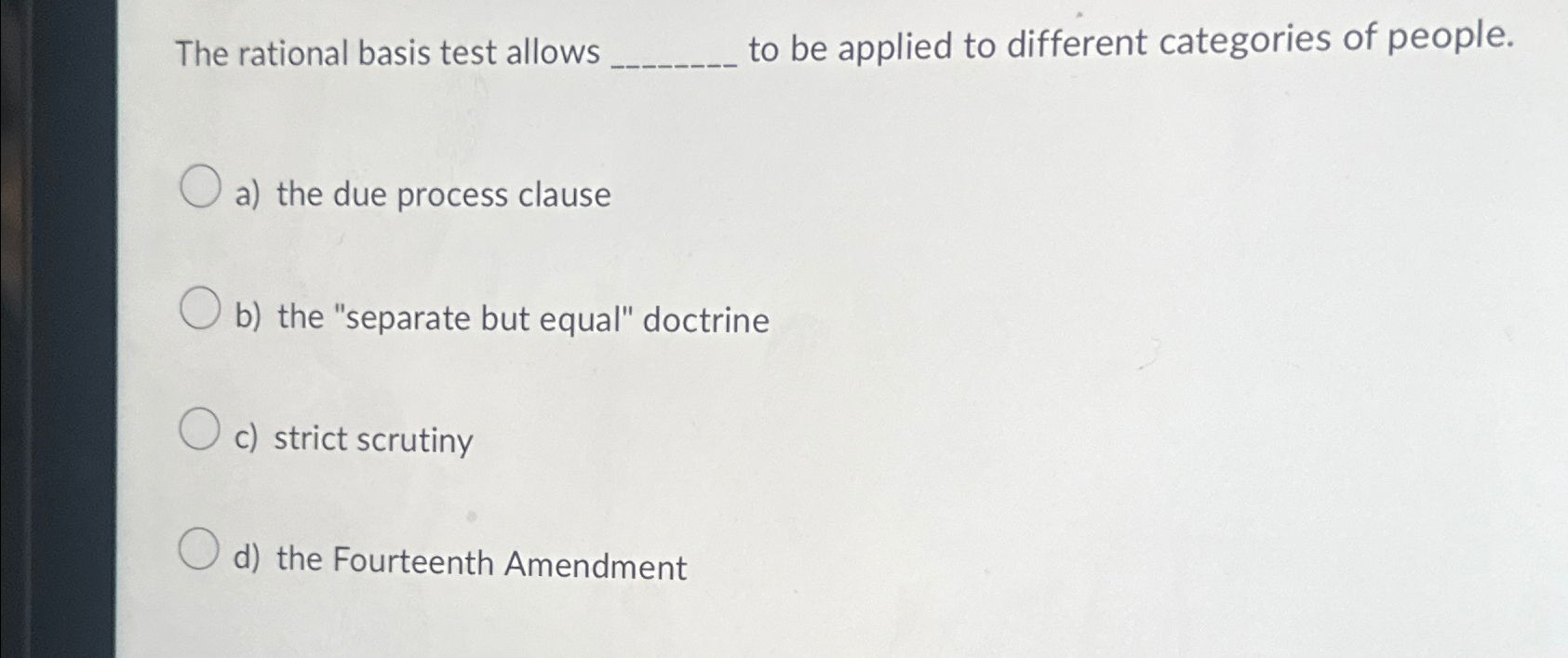  The rational basis test allows to be applied to different categories