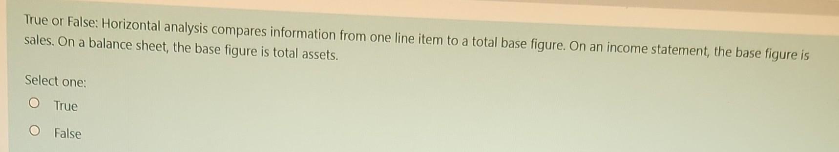 True or False: Horizontal analysis compares information from one line item