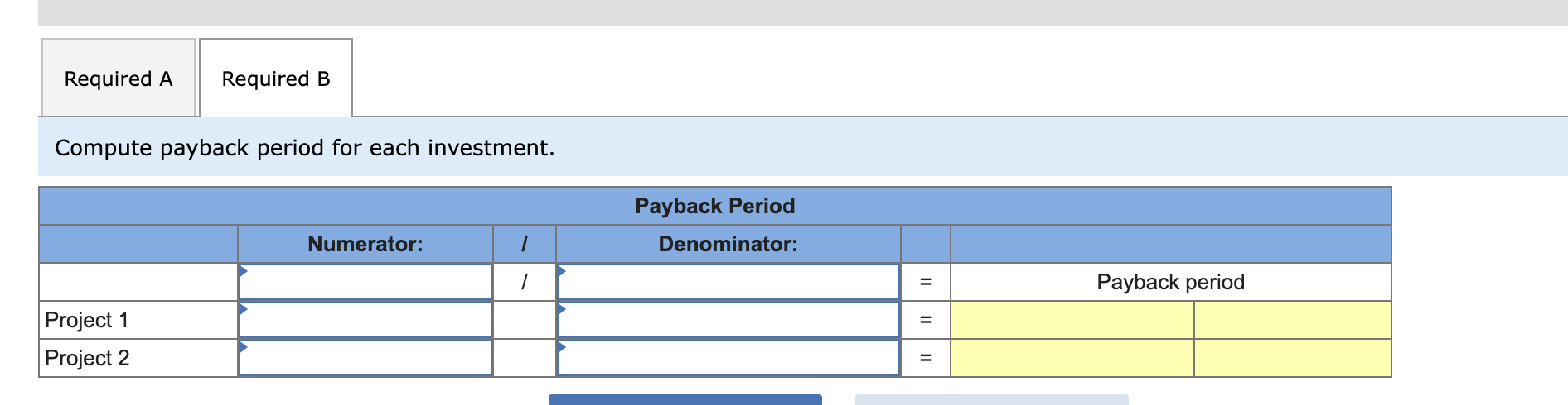  Compute payback period for each investment