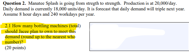  Question 2. Manatee Splash is going from stregth to strength. Production