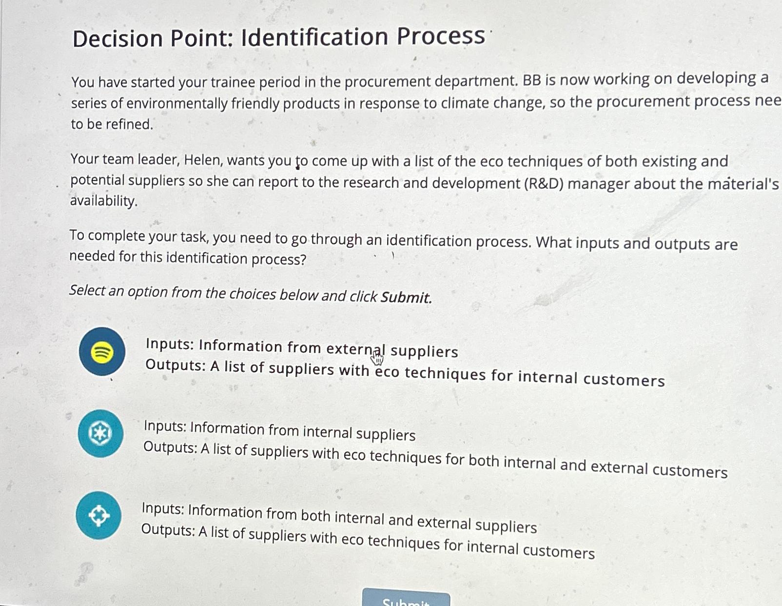  Decision Point: Identification Process You have started your trainee period in