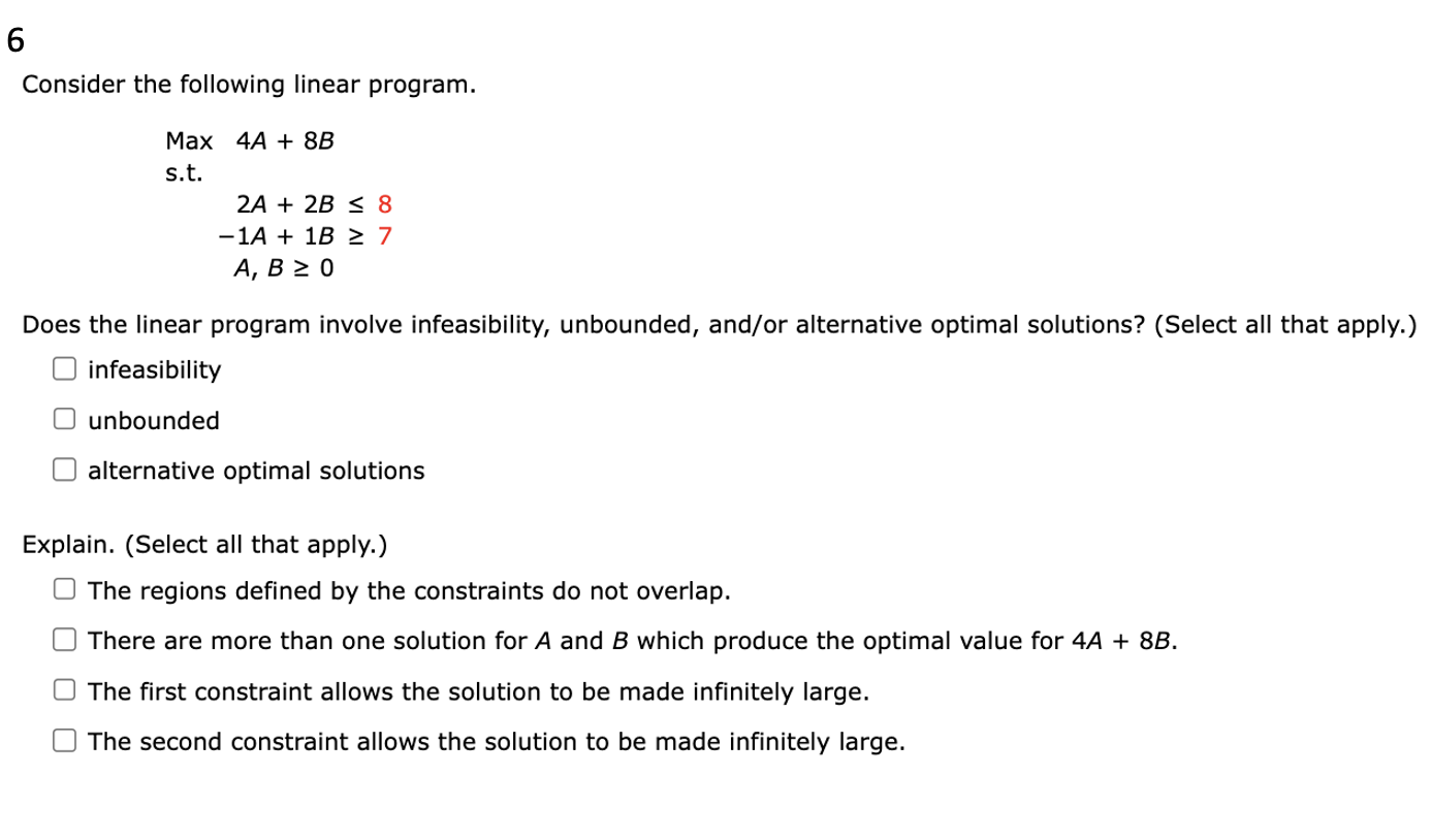  6 Consider the following linear program. Max 4A+8B s.t. ,2A+2B8 -,1A+1B7