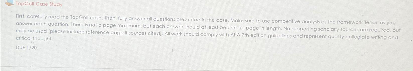  TopGolf Case Study First, carefully read the Top Golf case. Then,