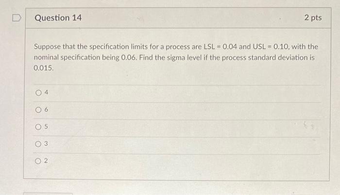  Suppose that the specification limits for a process are LSL=0.04 and