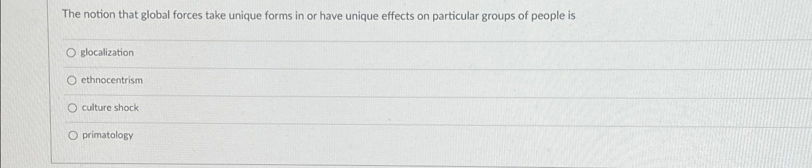  The notion that global forces take unique forms in or have