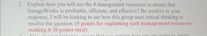  2. Explain how you will use the 4 management resources to