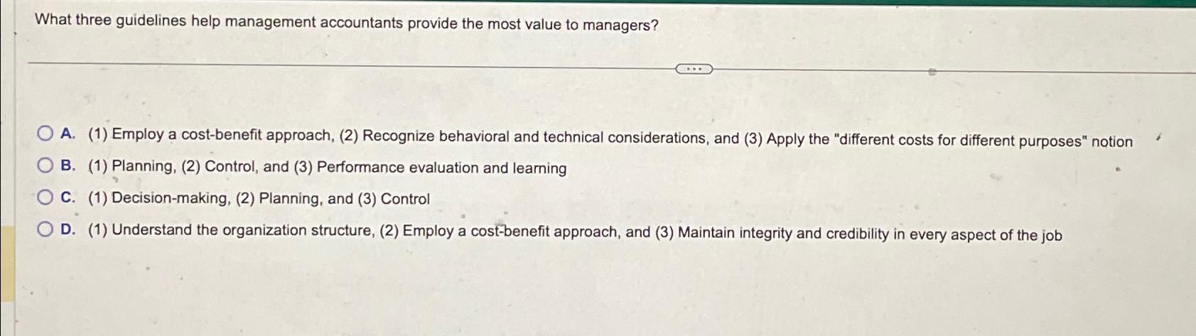  What three guidelines help management accountants provide the most value to