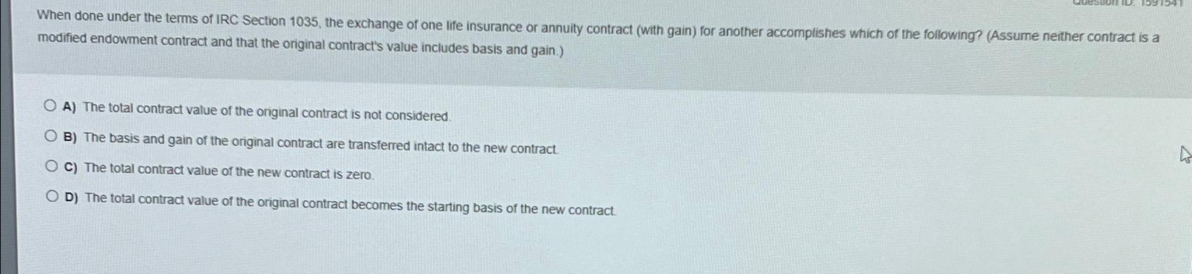  When done under the terms of IRC Section 1035, the exchange