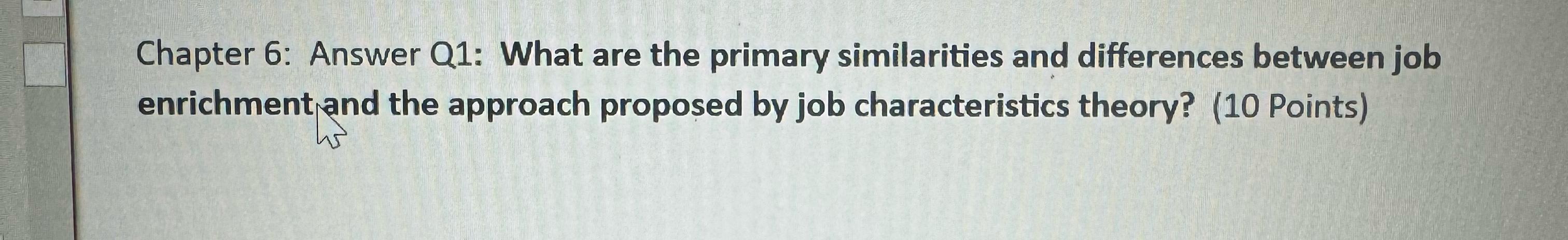  Chapter 6: Answer Q1: What are the primary similarities and differences