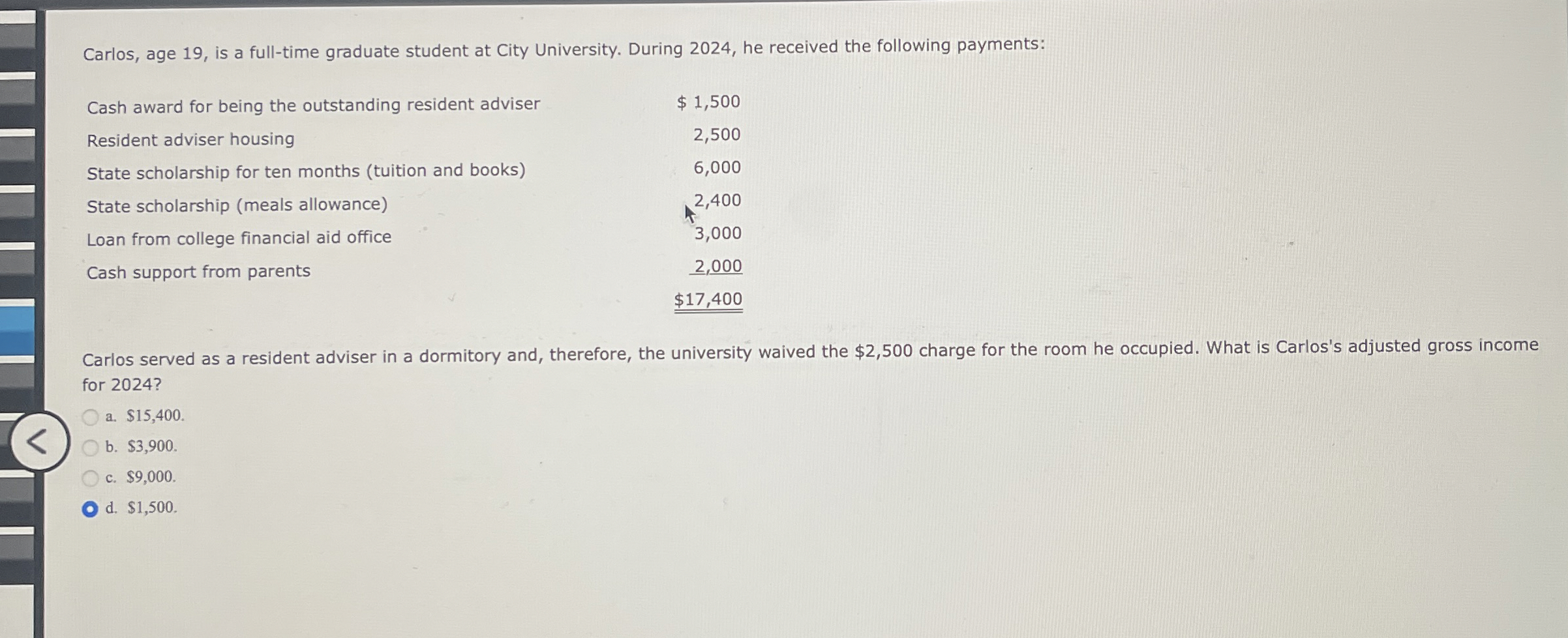  Carlos, age 19, is a full-time graduate student at City University.