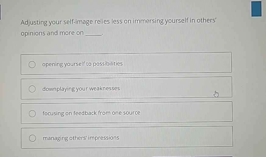  Adjusting your self-image relies less on immersing yourself in others' opinions