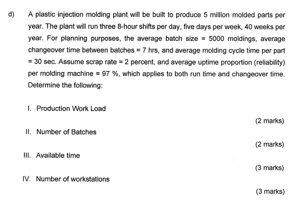 Production System and Simulation A plastic injection molding plant will be built