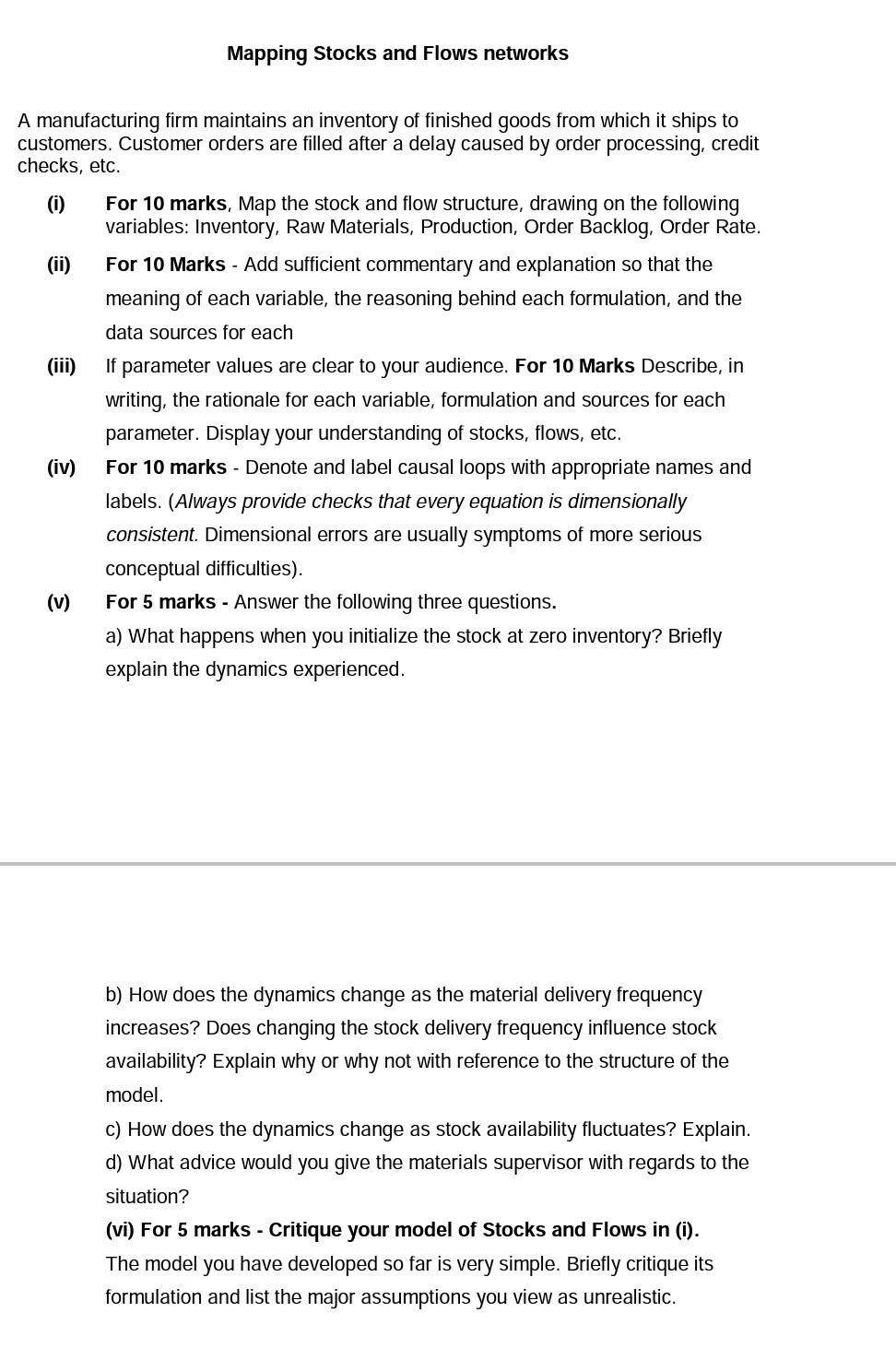  please solve the problem for systems dynamics A manufacturing firm maintains