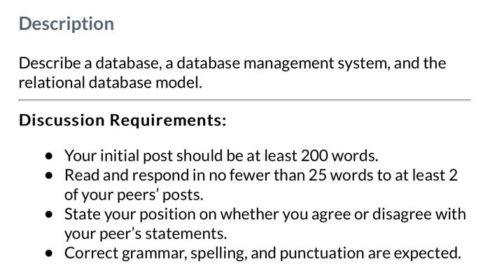  Describe a database, a database management system, and the relational database