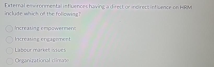  External environmental influences having a direct or indirect influence on HRM